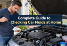 Complete Guide to Checking Car Fluids at Home