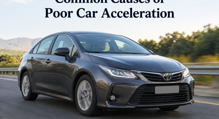 Common Causes of Poor Car Acceleration